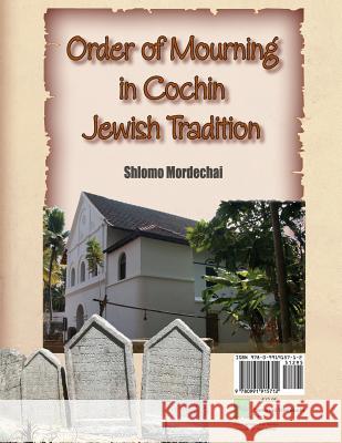 Order of Mourning in Cochin Jewish Tradition Shlomo Mordechai 9780991915712