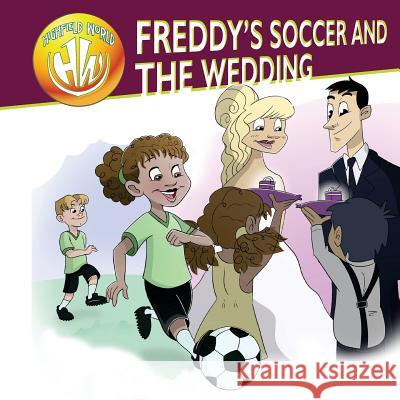 Highfield World: Freddy's Soccer and The Wedding Coit, Jonathan 9780991940264