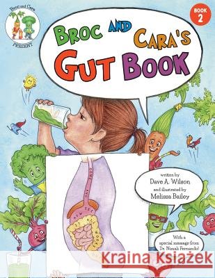 Broc and Cara's Gut Book Dave a. Wilson Melissa Bailey 9780991941148