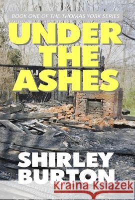 Under the Ashes Shirley Burton 9780991953110 High Street Press