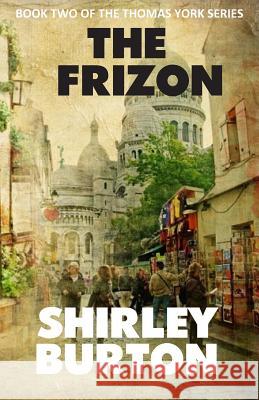 The Frizon Shirley Burton 9780991953127 High Street Press