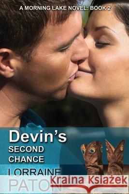 Devin's Second Chance Lorraine Paton 9780991994045 Lorraine Paton