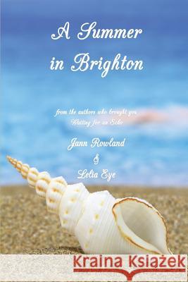 A Summer in Brighton Jann Rowland Lelia Eye  9780992000080 One Good Sonnet Publishing