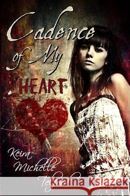 Cadence of My Heart Keira Michelle Telford 9780992011529 Venatic Press