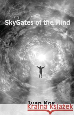 SkyGates of the Mind Kos, Ivan 9780992017156