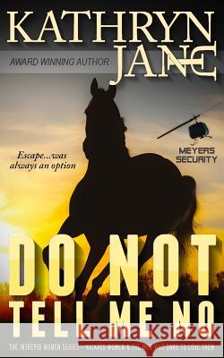 do not tell me No Jane, Kathryn 9780992019501 Intrepid Mystery Horse