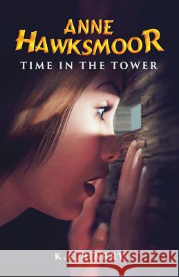 Anne Hawksmoor: Time in the Tower MS Kc Harry 9780992022334 Kc Harry