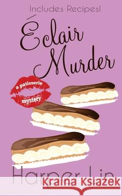 Eclair Murder Harper Lin 9780992027995 Harper Lin Books