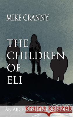 The Children of Eli Michael Cranny   9780992034900 Cranberry Ridge Communications Ltd.