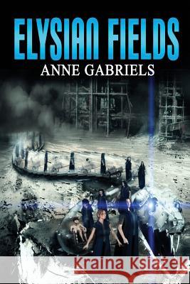 Elysian Fields Anne Gabriels 9780992041458 Else Inc.