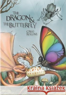 The Dragon and the Butterfly Greg Rollins 9780992048402