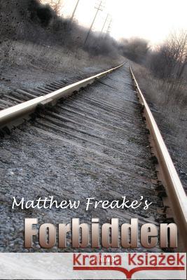 Forbidden Matthew Freake McDaniel Markus  9780992049065 Mirror World Publishing