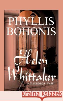 Helen Whittaker: A 73 Windsor Book Phyllis Bohonis 9780992061678