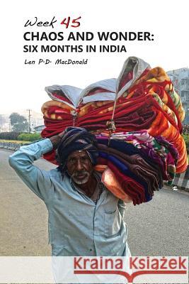 Chaos and Wonder: Six Months in India Len 