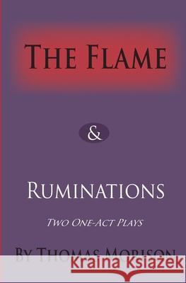 The Flame & Ruminations MR Thomas Morison 9780992075057