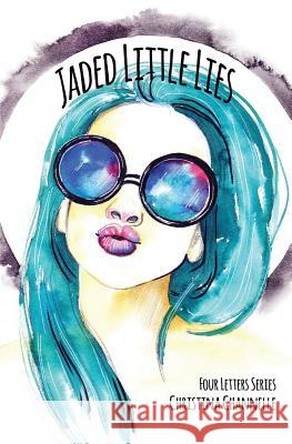 Jaded Little Lies Christina Channelle 9780992076573 Christina Channelle