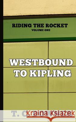Westbound to Kipling T. C. Downer 9780992096755