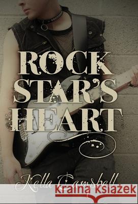 Rock Star's Heart Kella Campbell 9780992115203 Tied Star Books