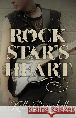 Rock Star's Heart Kella Campbell 9780992115210 Tied Star Books