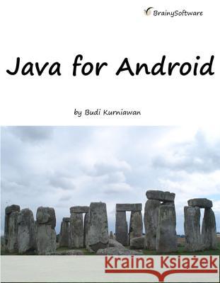 Java for Android Kurniawan Budi 9780992133030 Brainy Software