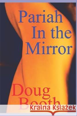 Pariah In the Mirror Doug Booth 9780992135751