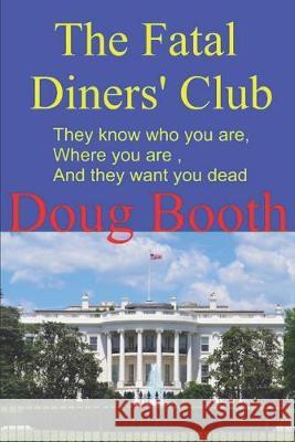 The Fatal Diners' Club Doug Booth 9780992135775 Doug Booth