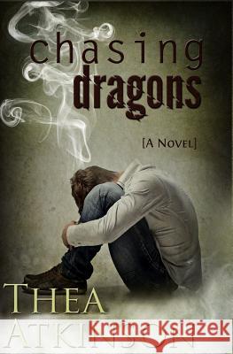 Chasing Dragons Thea Atkinson 9780992148904