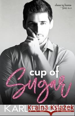 Cup of Sugar Karla Doyle 9780992152734