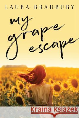 My Grape Escape Laura Bradbury 9780992158309 Grape Books