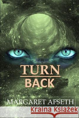 Turn Back - A Sci-Fi Romance Margaret Afseth 9780992163815 Shadow Publishing