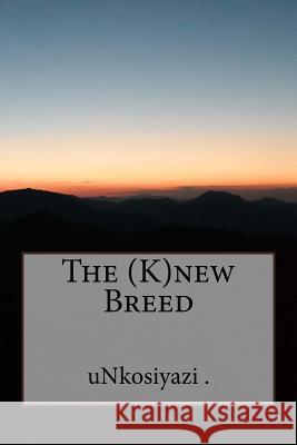 The (K)new Breed  9780992205126 Mnyandu Publishing