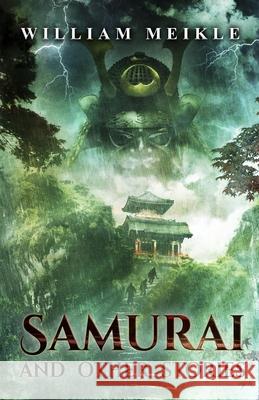 Samurai and Other Stories William Meikle Joe Mynhardt 9780992218232 Crystal Lake Publishing