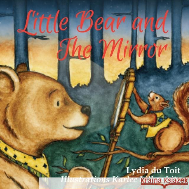 Little Bear and the Mirror Lydia Du D Karlee Lillywhite 9780992223694 Mirrorword Publishing