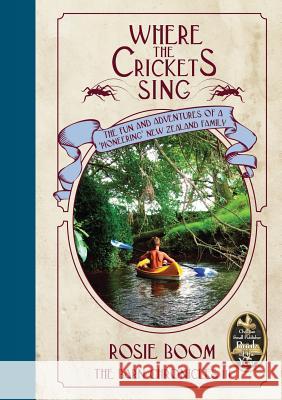 Where the Crickets Sing Rosie Boom 9780992253349 Boom Tree Publishing