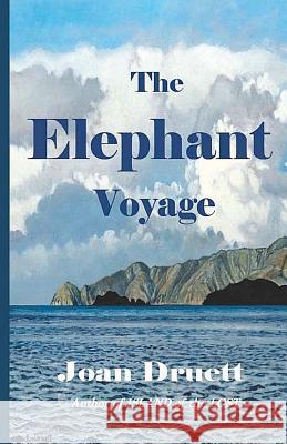The Elephant Voyage Joan Druett 9780992258849 Old Salt Press