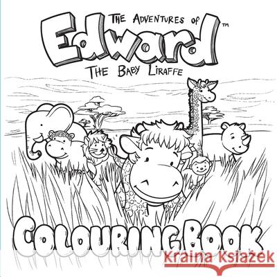 The Adventures of Edward the Baby Liraffe: Africa Jack L Casie Trace 9780992265021 Liraffe LLC