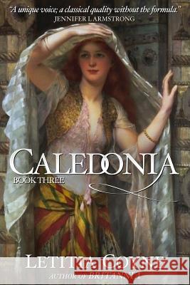 Caledonia: Book Three Letitia Coyne, MCM 9780992285562 Letitia Coyne Fiction