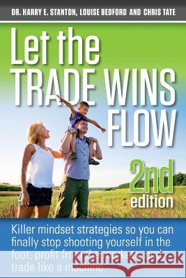 Let the Trade Wins Flow Louise Bedford Chris Tate Harry Stanton 9780992291730 Michael Hanrahan Publishing