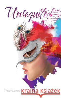 Unrequited Truth Devour 9780992299927 Publicious Self-Publishing