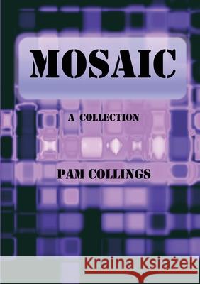 Mosaic: A Collection Pam Collings 9780992300289 Tb Books