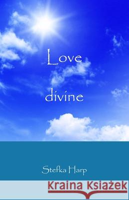 Love Divine Stefka Harp 9780992304041