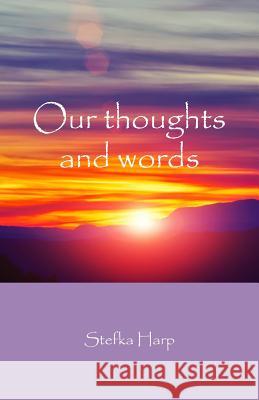 Our thoughts and words Harp, Stefka 9780992304096