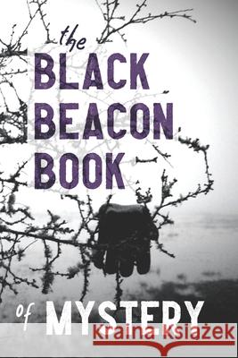 The Black Beacon Book of Mystery Duncan Richardson, David Tallerman, Josh Pachter 9780992321130 Black Beacon Books