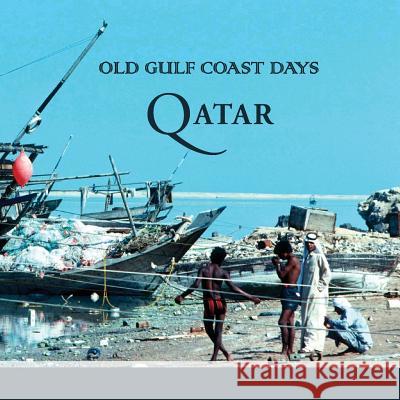 Old Gulf Coast Days: Qatar Osborne, Christine 9780992324049 Christine Osborne Pictures