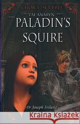 The Tae'anaryn and The Paladin's Squire Ireland, Joseph 9780992329457