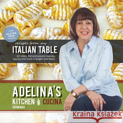 Adelina's Kitchen Dromana: Recipes from My Italian Table Adelina Pulford 9780992339241 Dromana Publishing