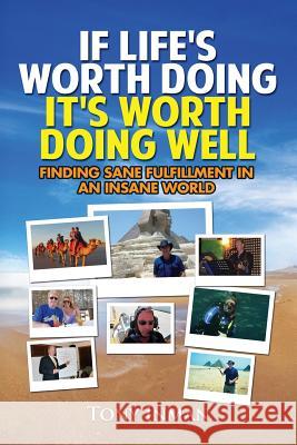 If Life's Worth Doing, It's Worth Doing Well Tony Inman   9780992349318