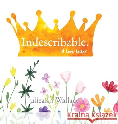 Indescribable. Julieann Wallace 9780992355746