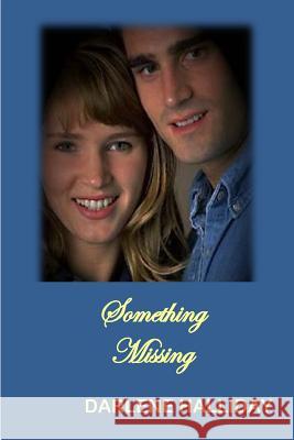 Something Missing Darlene Halliday 9780992357955 Cava Consulting