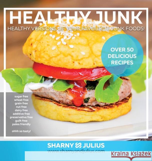 Healthy Junk Sharny Kieser Julius Kieser 9780992361303 Kieser Publishing Trust